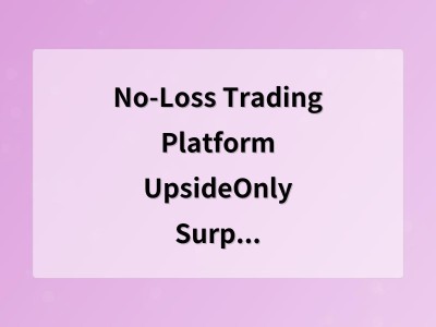 No-Loss Trading Platform UpsideOnly Surpasses 100 000 Users …